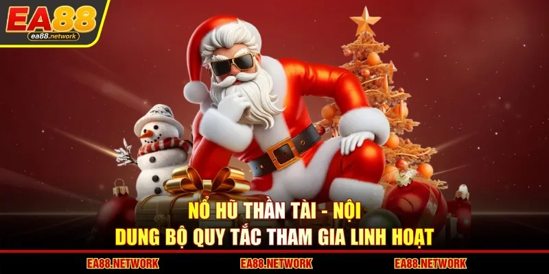 Nổ Hũ Thần Tài - Nội Dung Bộ Quy Tắc Tham Gia Linh Hoạt